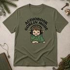 Audiobook Goblin Mode T-Shirt - Military Green