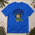 Audiobook Goblin Mode T-Shirt - Royal