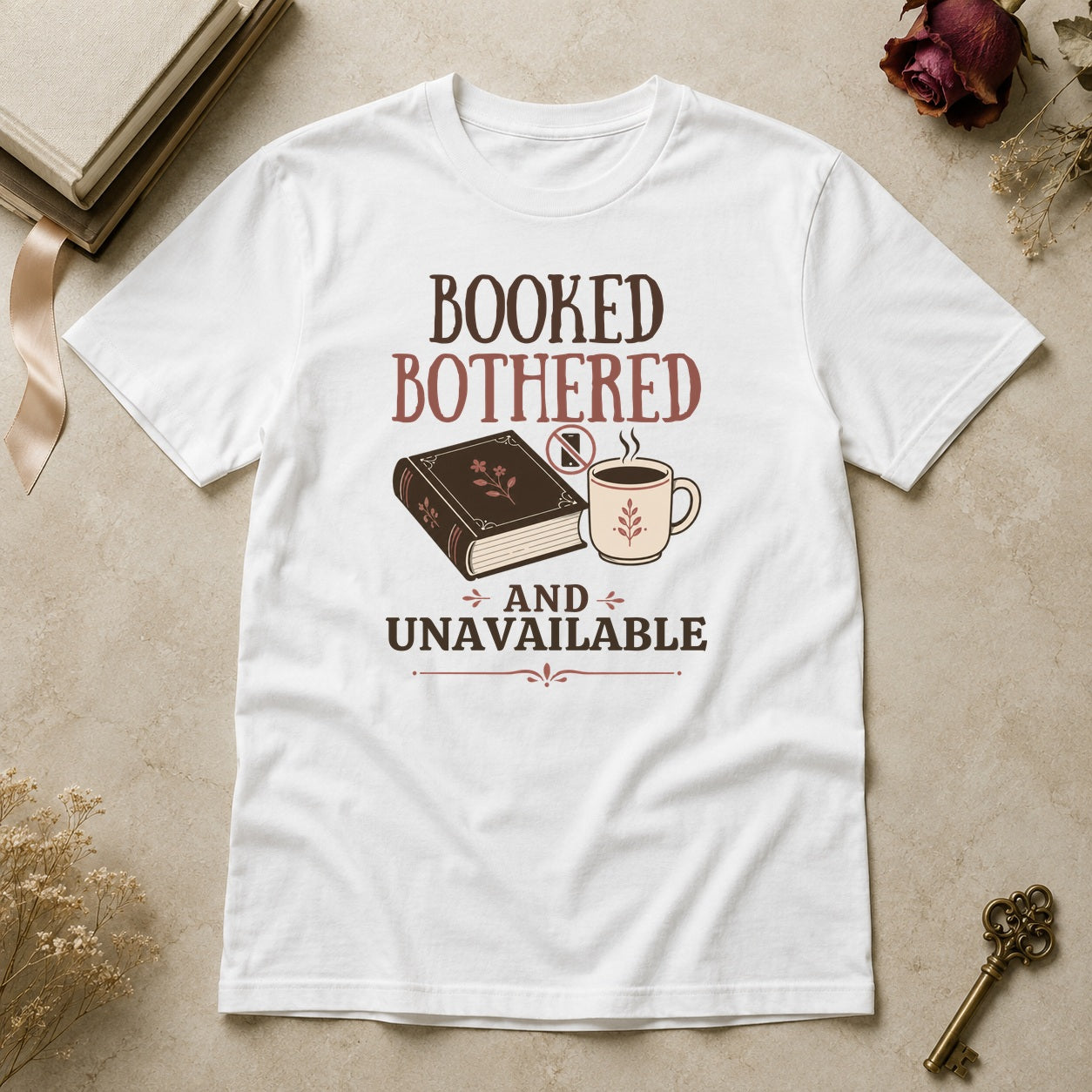 Booked, Bothered and Unavaliable T-Shirt