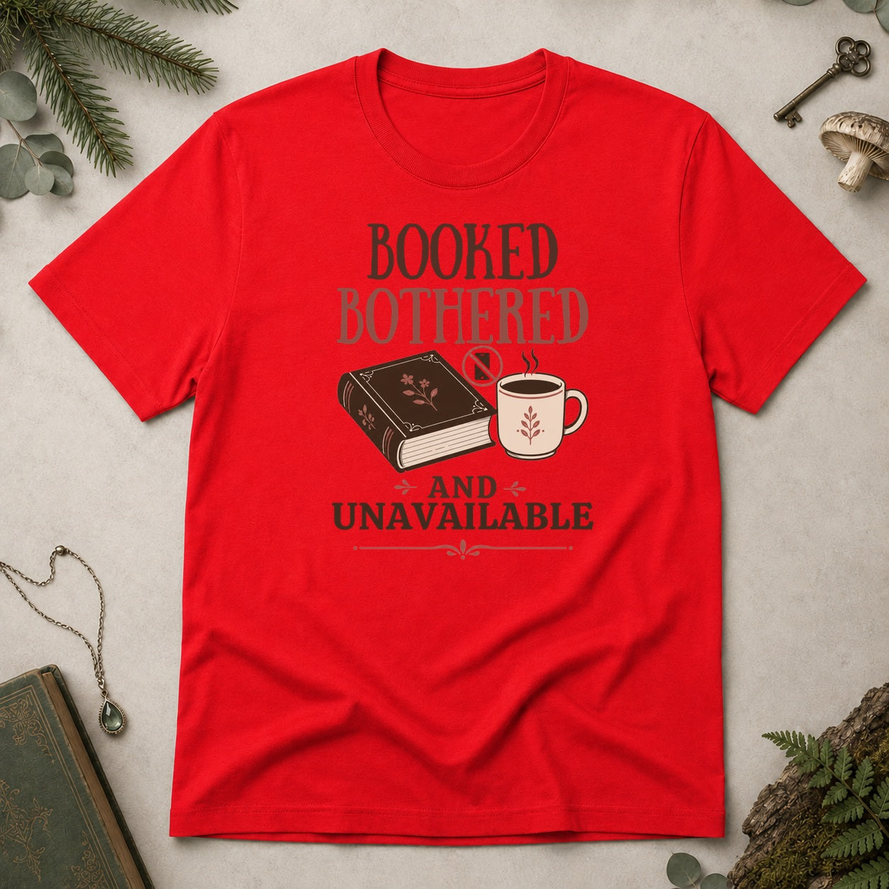 Booked, Bothered and Unavaliable T-Shirt - Red