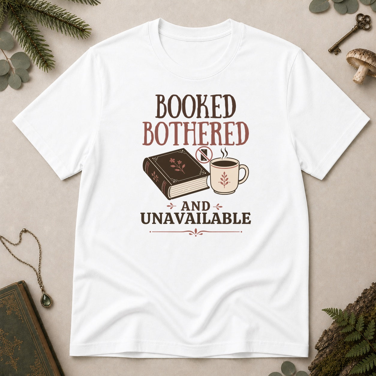 Booked, Bothered and Unavaliable T-Shirt - White