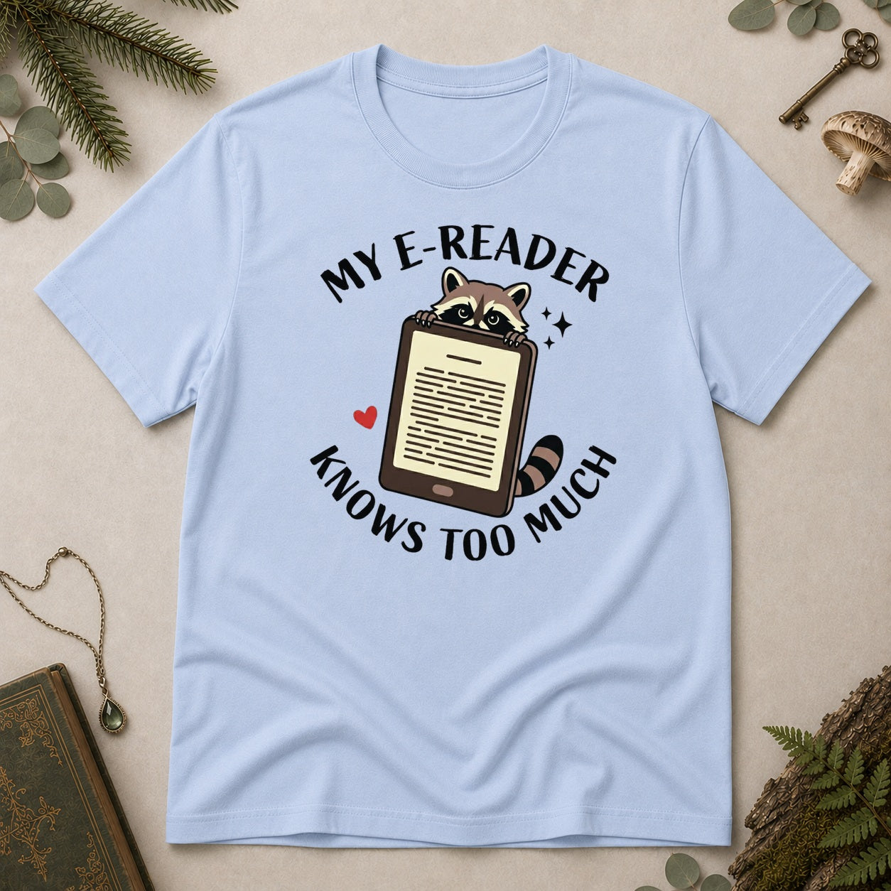 E Reader Knows Too Much T-Shirt - Light Blue