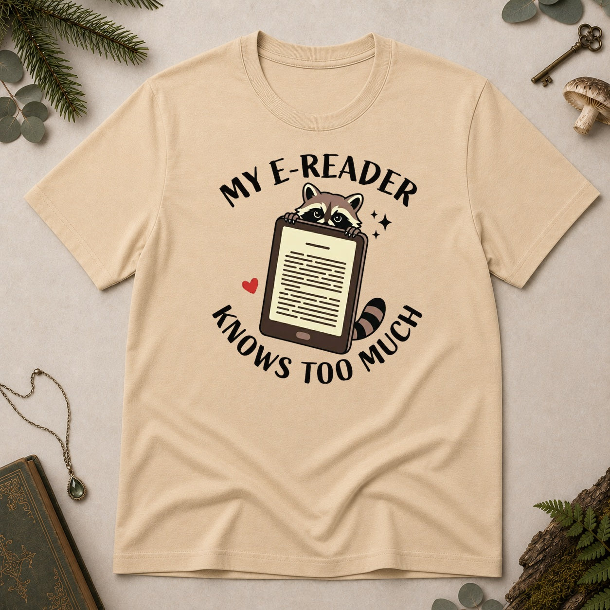 E Reader Knows Too Much T-Shirt - Sand