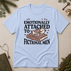 Emotionally Attached to Fictional Men T-Shirt - Light Blue