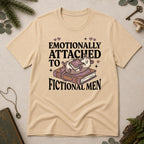 Emotionally Attached to Fictional Men T-Shirt - Sand