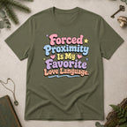 Forced Proximity T-Shirt - Military Green