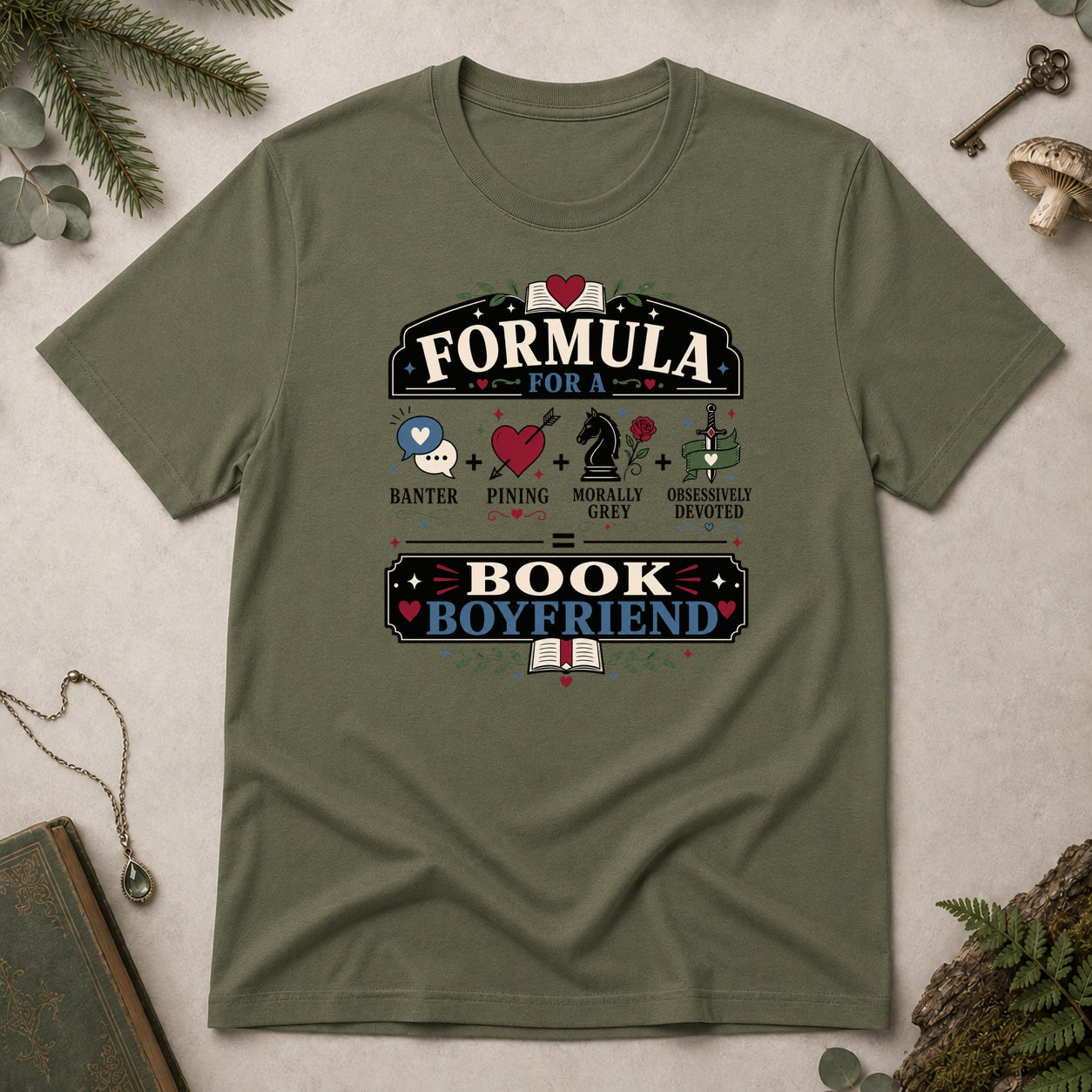 Formula for a Book Boyfriend T-Shirt - Military Green