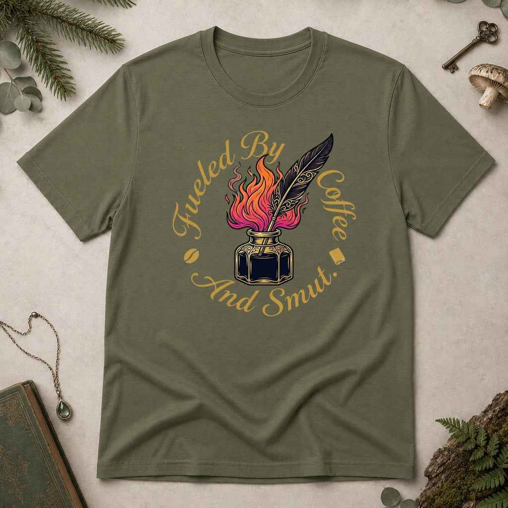 Fueled by Coffee and Smut T-Shirt - Military Green