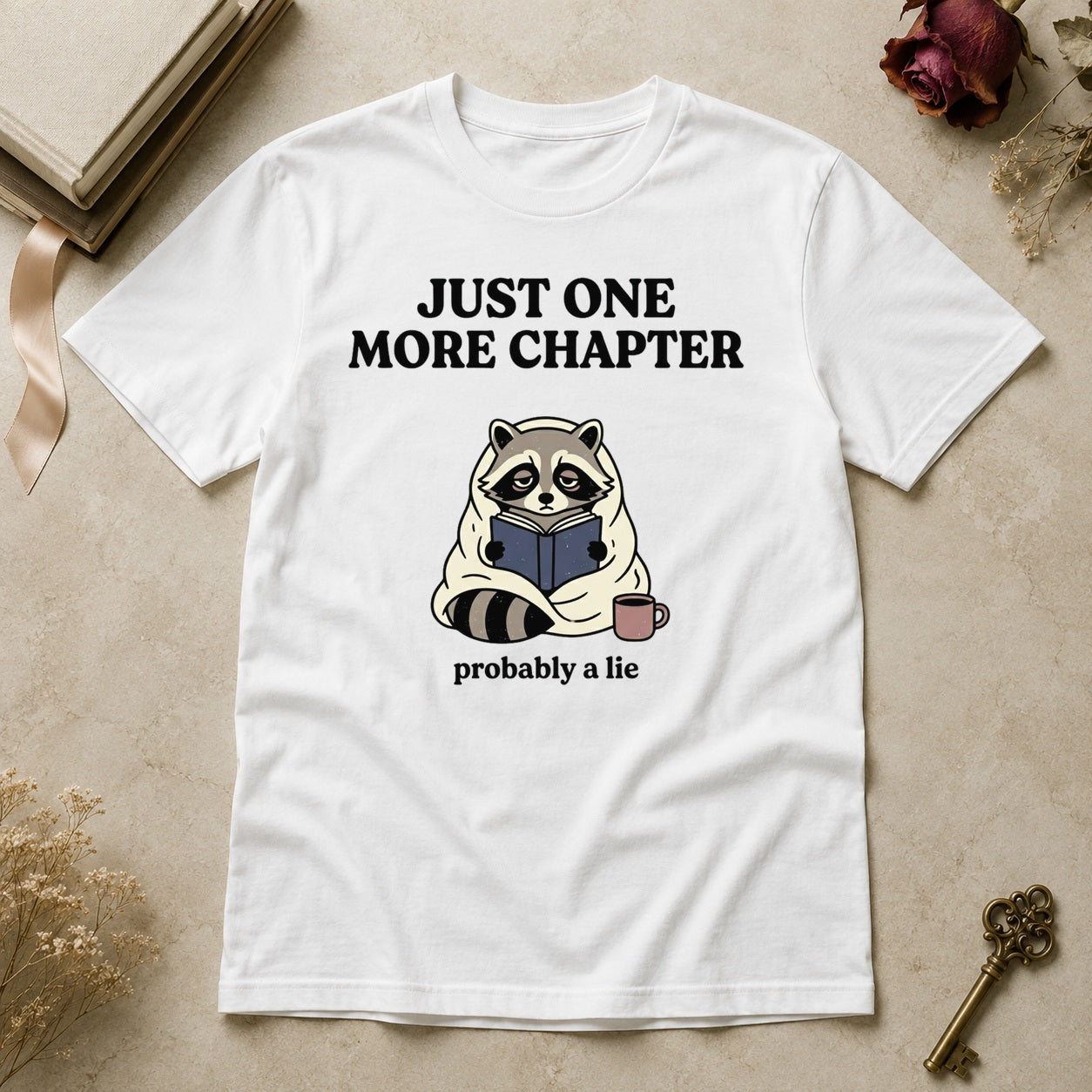 Just One More Chapter T-Shirt